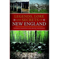 Legends, Lore and Secrets of New England