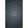 Space at the Speed of Light: The History of 14 Billion Years for People Short on Time