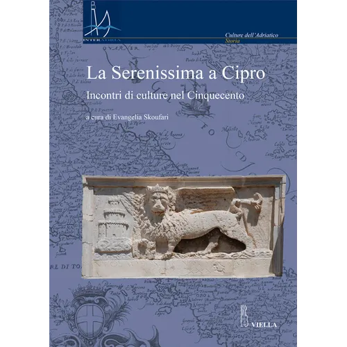 La Serenissima a Cipro: Incontri Di Culture Nel Cinquecento