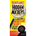 Disneyland's Hidden Mickeys 2024: A Field Guide to Disneyland Resort's Best Kept Secrets
