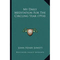 My Daily Meditation For The Circling Year (1914)
