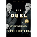 The Duel: Diefenbaker, Pearson and the Making of Modern Canada