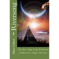 Riversong: The Epic Saga of the Evolution of Montana's Upper Missouri