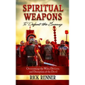 Spiritual Weapons to Defeat the Enemy: Overcoming the Wiles, Devices, and Deception of the Devil