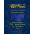 Reimagining Education: A Global Vision for Inclusive and Innovative Learning