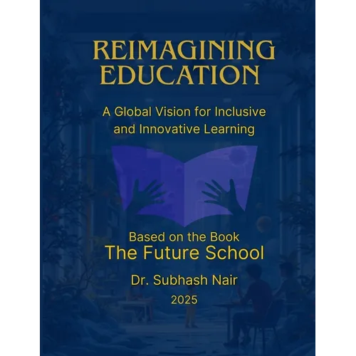 Reimagining Education: A Global Vision for Inclusive and Innovative Learning