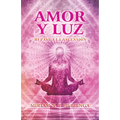 Amor Y Luz: Mi Pase a La Ascensión
