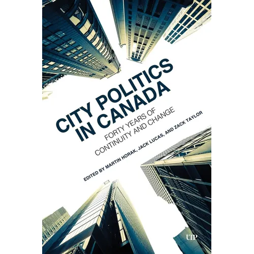 City Politics in Canada: Forty Years of Continuity and Change