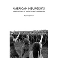 American Insurgents: A Brief History of American Anti-Imperialism