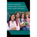 Thematic Teaching of Women's Rights Issues with Social Studies Trade Books