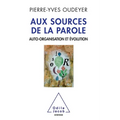 Self-Organisation of Speech / Aux sources de la parole: Auto-organisation et évolution
