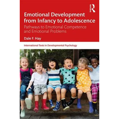 Emotional Development from Infancy to Adolescence: Pathways to Emotional Competence and Emotional Problems