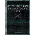 Motorcycle Owner Bike Maintenance Log: Keep Track of Repairs, Modifications and General Maintenance for Your Bike