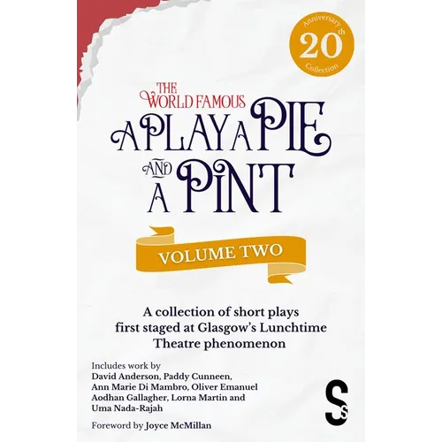 A Play, a Pie and a Pint: Volume Two - Rose; Fleeto; One Day in Spring; Tír Na Nóg; Storytelling; The Great Replacement; Write-Off; Rachel's Cousins