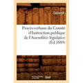 Procès-Verbaux Du Comité d'Instruction Publique de l'Assemblée Législative (Éd.1889)