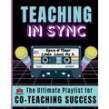 Teaching In Sync: The Ultimate Playlist for Co-Teaching Success