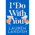I Do with You