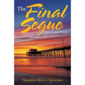 The Final Segue: And Other Poems