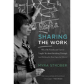 Sharing the Work: What My Family and Career Taught Me about Breaking Through (and Holding the Door Open for Others)