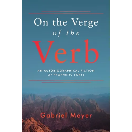 On the Verge of the Verb: An Autobiographical Fiction of Prophetic Sorts