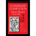 Censored by Confucius: Ghost Stories by Yuan Mei