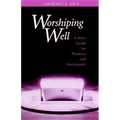 Worshiping Well: A Mass Guide for Planners and Participants
