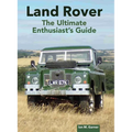 Land Rover Ultimate Enthusiast's Guide
