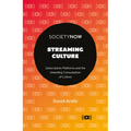 Streaming Culture: Subscription Platforms and the Unending Consumption of Culture