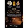 The Castilian Conspiracy: The uncensored truth about the most widespread of all Spanish languages