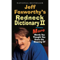 Jeff Foxworthy's Redneck Dictionary II: More Words You Thought the Meaning of