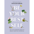 Be Your Best Self: Ten Life-Changing Ideas to Reach Your Full Potential