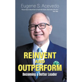 Reinvent and Outperform: Becoming a Better Leader