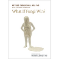 What If Fungi Win?