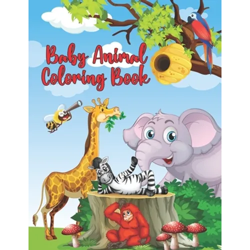 Baby Animal Coloring Book: Cute Pets And Baby Wild Animals Coloring Book for Kids Ages 2-6