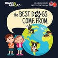 The Best Dogs Come From... (Dual Language English-Simplified Chinese (incl. Pinyin)): A Global Search to Find the Perfect Dog Breed