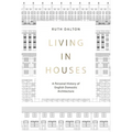 Living in Houses: A Personal History of English Domestic Architecture