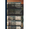 The Bulkeley Family; or the Descendants of Rev. Peter Bulkeley, who Settled at Concord, Mass., in 1636. Compiled at the Request of Joseph E. Bulkeley