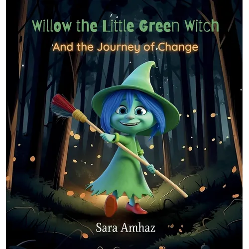 Willow the Little Green Witch And the Journey of Change