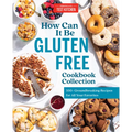 How Can It Be Gluten Free Cookbook Collection: 350+ Groundbreaking Recipes for All Your Favorites