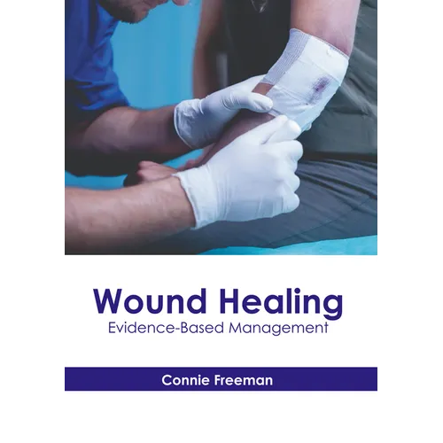 Wound Healing: Evidence-Based Management