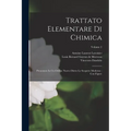 Trattato Elementare Di Chimica: Presentato In Un Ordine Nuovo Dietro Le Scoperte Moderne: Con Figure; Volume 2