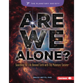 Are We Alone?: Searching for Life Beyond Earth with the Planetary Society (R)