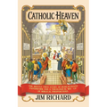 Catholic Heaven: The Mostly True Story of Bureaucratic Paperwork and a Theological Mix-Up of Biblical Proportions