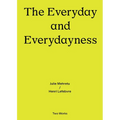 The Everyday and Everydayness: Two Works Series Vol. 3