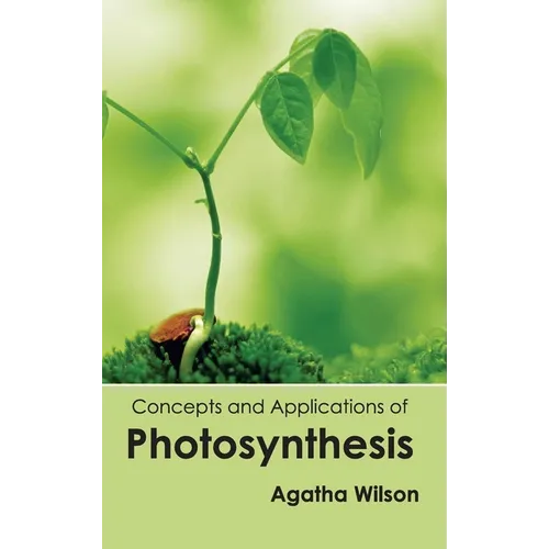 Concepts and Applications of Photosynthesis