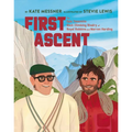 First Ascent: The Epic Yosemite Rock-Climbing Rivalry of Royal Robbins and Warren Harding