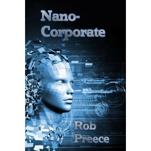NanoCorporate: A Novel of the Near Future