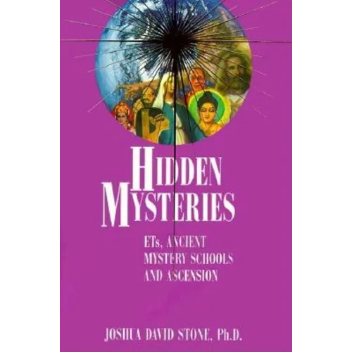 Hidden Mysteries: Ets, Ancient Mystery Schools and Ascension