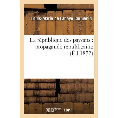La République Des Paysans: Propagande Républicaine