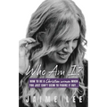 Who Am I?: How to be a Christian woman when you just can't seem to figure it out...